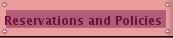 Reservations and Policies